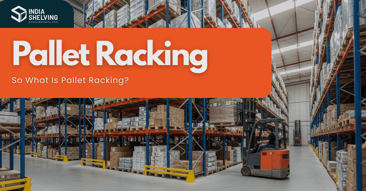 What Is Pallet Racking?